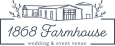 The 1868 Farmhouse Wedding Venue